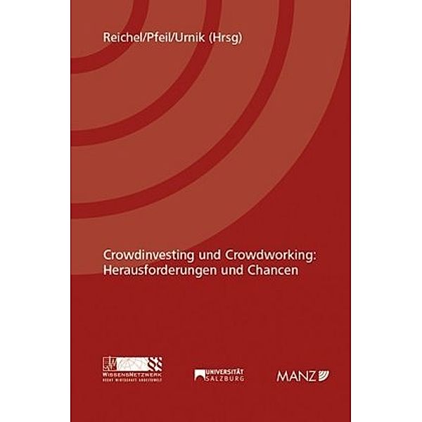 Crowdinvesting und Crowdworking: Herausforderungen und Chancen, Astrid Reichel, Walter J. Pfeil, Sabine Urnik