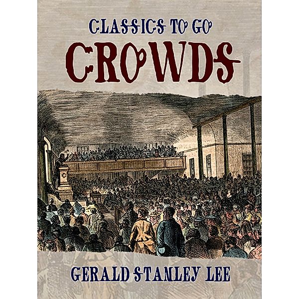 Crowds, Gerald Stanley Lee