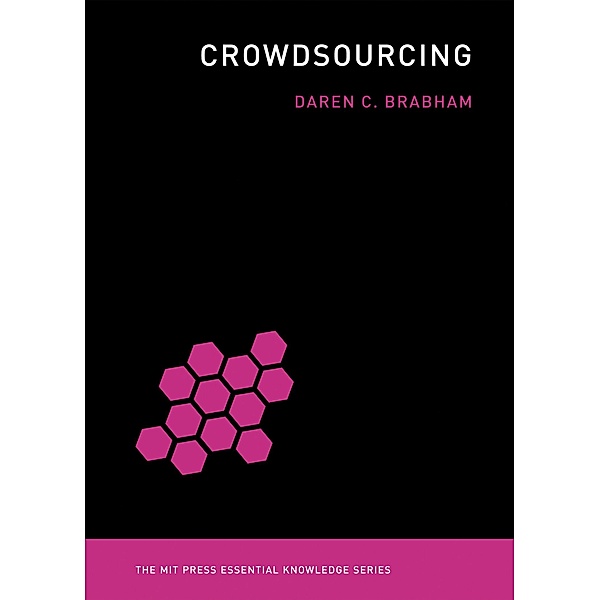 Crowdsourcing / The MIT Press Essential Knowledge series, Daren C. Brabham