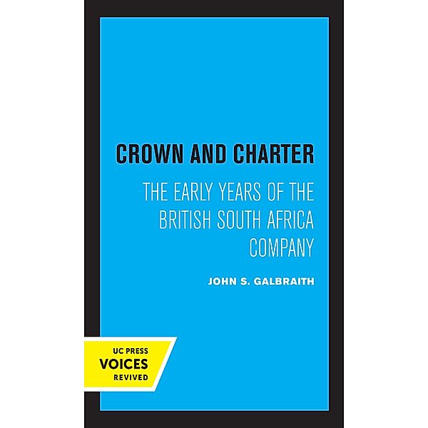 Crown and Charter / Perspectives on Southern Africa Bd.14, John S. Galbraith