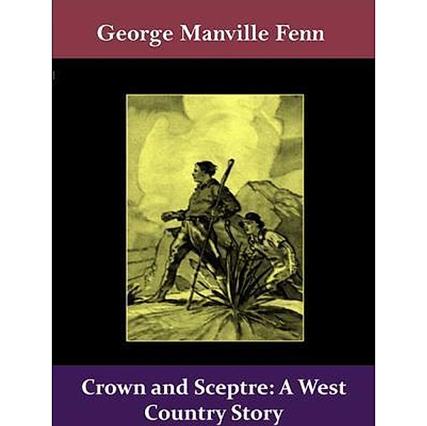 Crown and Sceptre: A West Country Story / Spotlight Books, George Manville Fenn