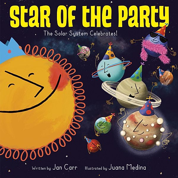 Crown Books for Young Readers: Star of the Party: The Solar System Celebrates!, Jan Carr