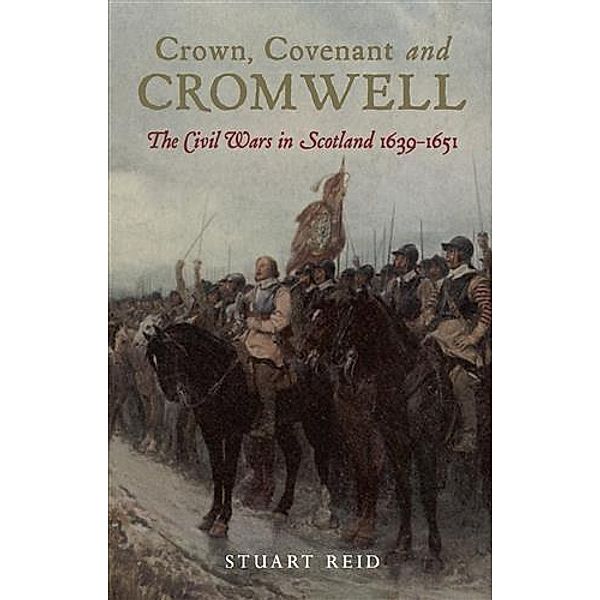 Crown, Covenant and Cromwell, Stuart Reid