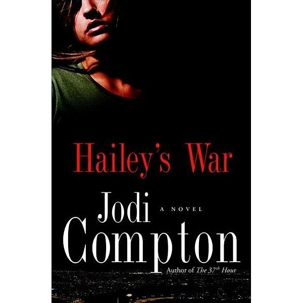 Crown: Hailey's War, Jodi Compton