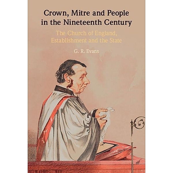 Crown, Mitre and People in the Nineteenth Century, G. R. Evans