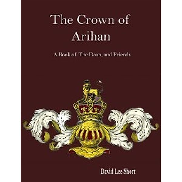 Crown of Arihan, David Lee Short