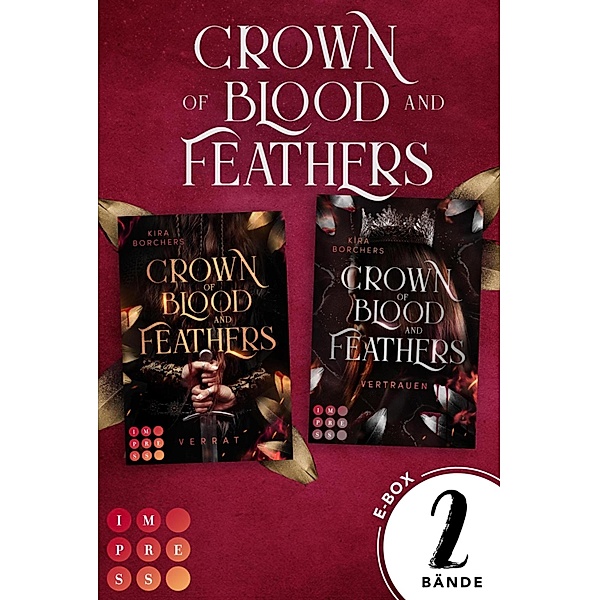 Crown of Blood and Feathers: Der Sammelband der fesselnden High-Fantasy-Dilogie (Crown of Blood and Feathers) / Crown of Blood and Feathers, Kira Borchers