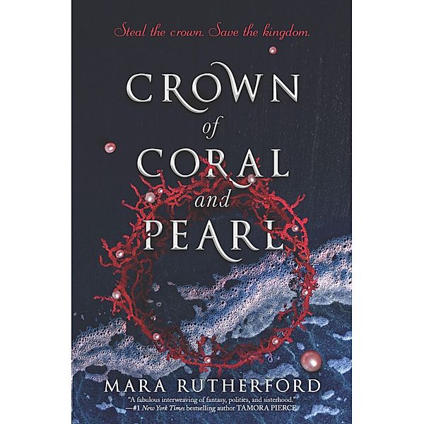 Crown of Coral and Pearl / Crown of Coral and Pearl series Bd.1, Mara Rutherford