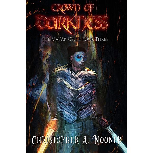 Crown of Darkness (Mal'Ak Cycle, #3) / Mal'Ak Cycle, Christopher Nooner