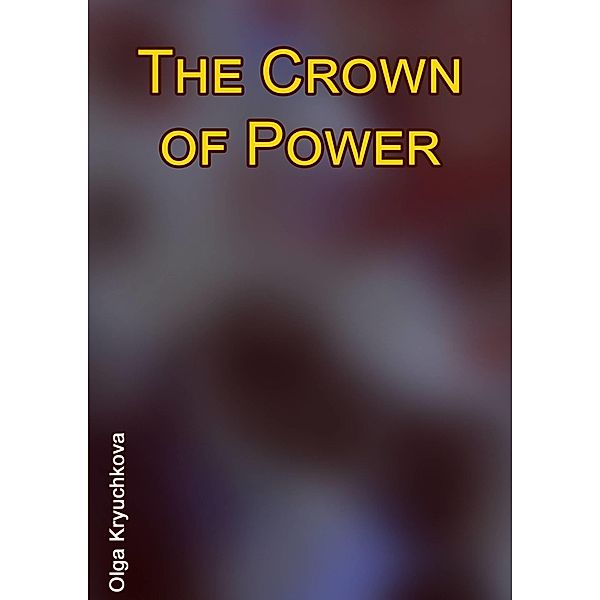 Crown of Power / Babelcube Inc., Olga Kruchkova