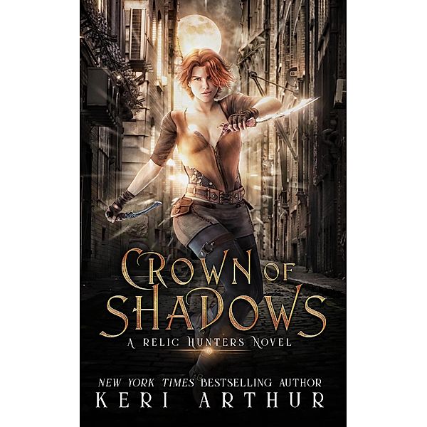 Crown of Shadows (A Relic Hunters Novel, #1) / A Relic Hunters Novel, Keri Arthur