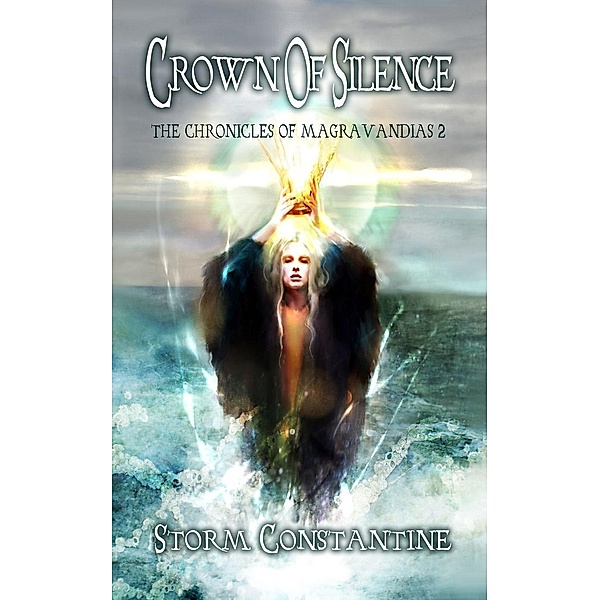 Crown of Silence (The Magravandias Chronicles, #2), Storm Constantine