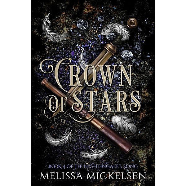 Crown of Stars (Nightingale's Song, #4) / Nightingale's Song, Melissa Mickelsen