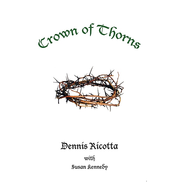 Crown of Thorns, Dennis Ricotta