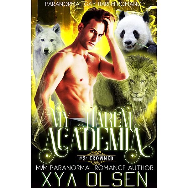 Crowned (My Harem Academia, #3) / My Harem Academia, Xya Olsen