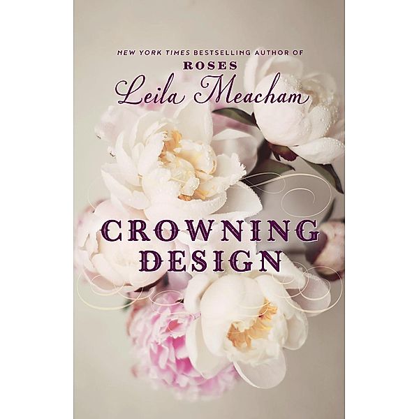 Crowning Design, Leila Meacham