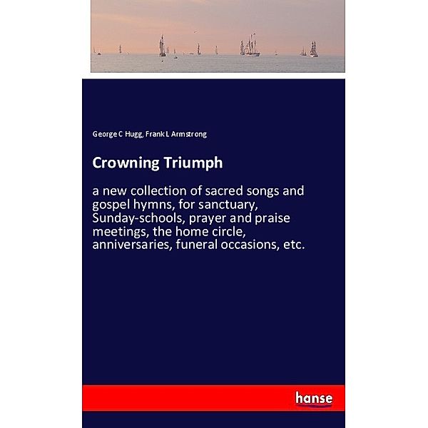 Crowning Triumph, George C Hugg, Frank L Armstrong