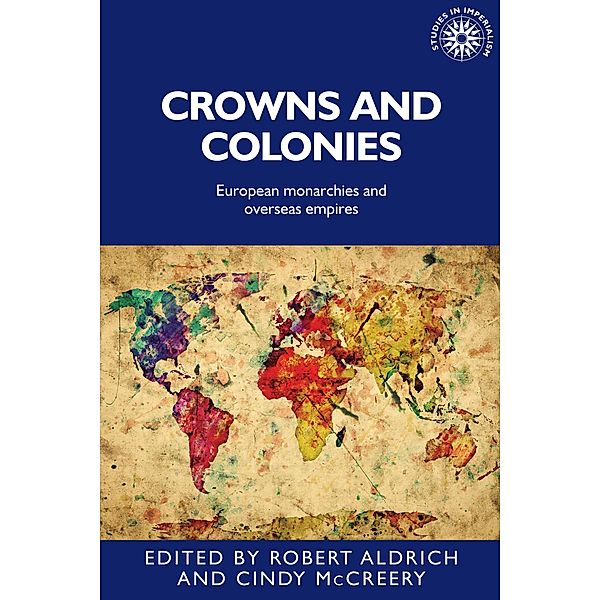 Crowns and colonies / Studies in Imperialism Bd.142