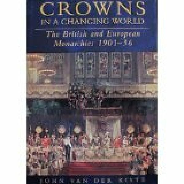 Crowns in a Changing World, John van der Kiste