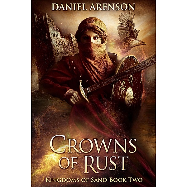 Crowns of Rust (Kingdoms of Sand, #2) / Kingdoms of Sand, Daniel Arenson