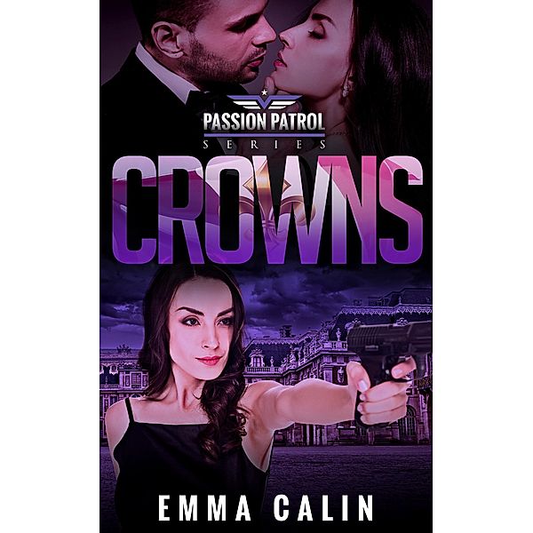Crowns (Passion Patrol, #4) / Passion Patrol, Emma Calin