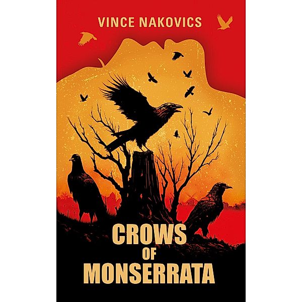 Crows of Monserrata, Vince Nakovics