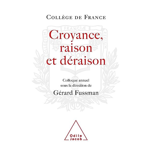 Croyance, Raison, Deraison, Fussman Gerard Fussman