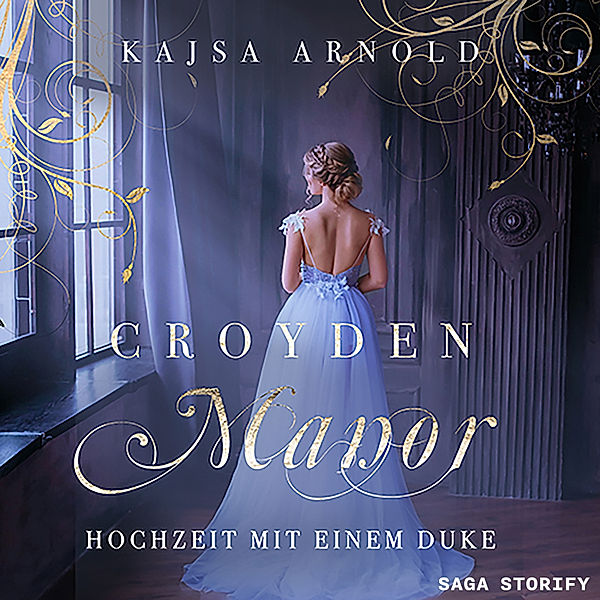 Croyden Manor - 1 - Croyden Manor - Hochzeit mit einem Duke: Celeste, Kajsa Arnold