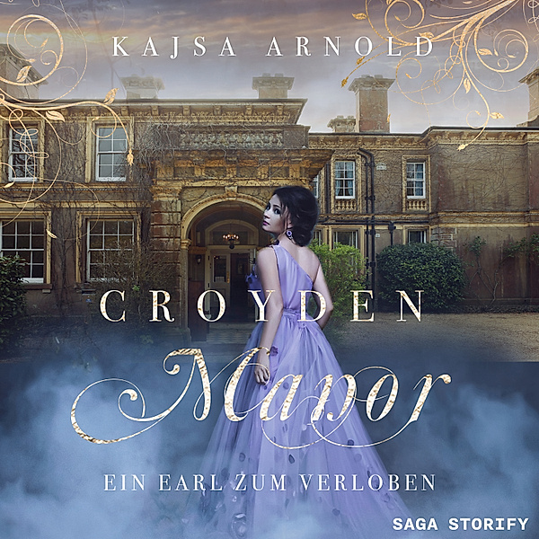 Croyden Manor - 4 - Croyden Manor - Ein Earl zum Verloben: Rosalie, Kajsa Arnold