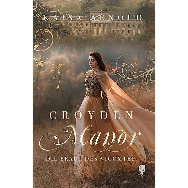 Croyden Manor - Die Braut des Vicomtes / Croyden Manor Bd.5, Kajsa Arnold