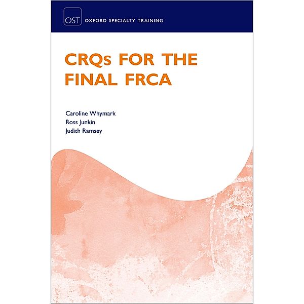 CRQs for the Final FRCA, Caroline Whymark, Ross Junkin, Judith Ramsey