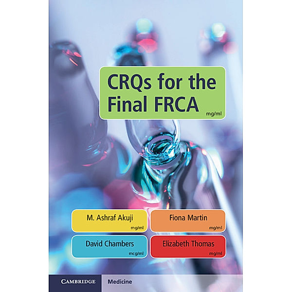 CRQs for the Final FRCA, M. Ashraf Akuji, Fiona Martin, David Chambers, Elizabeth Thomas