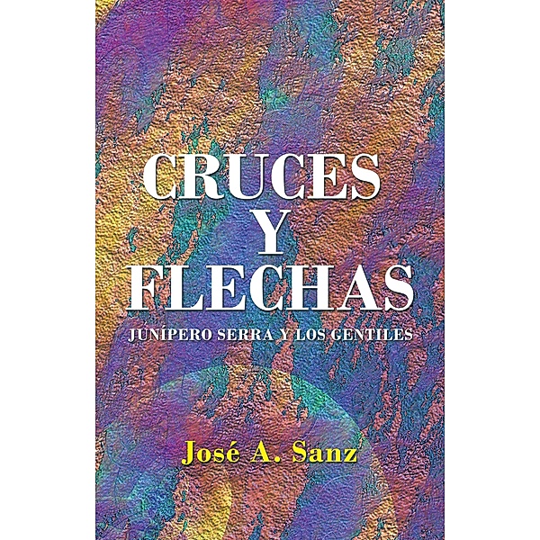 Cruces Y Flechas, José A. Sanz