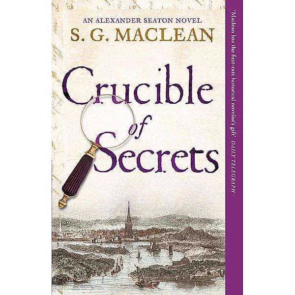 Crucible of Secrets / Alexander Seaton Bd.4, S. G. MacLean