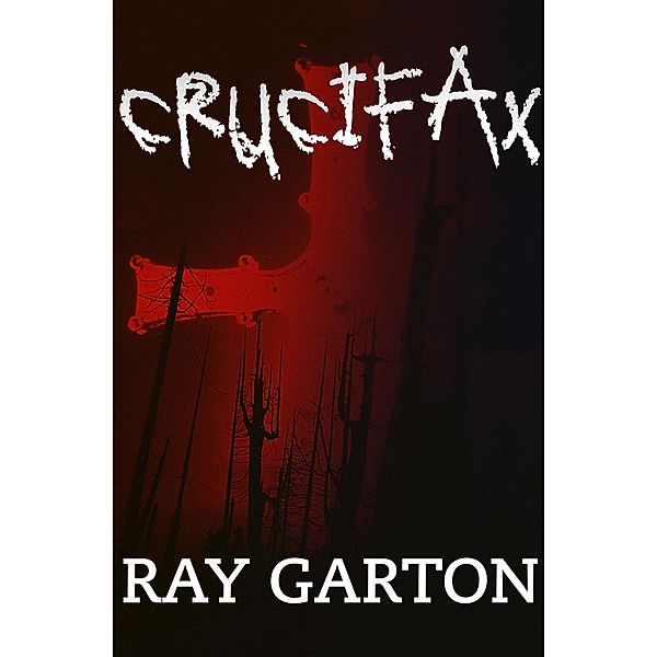 Crucifax, Ray Garton