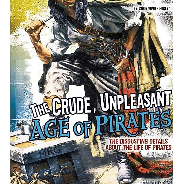 Crude, Unpleasant Age of Pirates, Christopher Forest