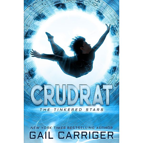 Crudrat (The Tinkered Stars, #1) / The Tinkered Stars, Gail Carriger