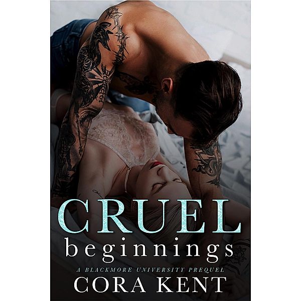 Cruel Beginnings: A Blackmore University Prequel, Cora Kent