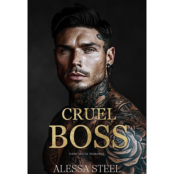 Cruel Boss: Dark Mafia Romance, Alessa Steel