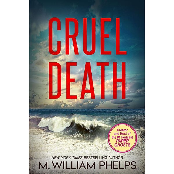 Cruel Death, M. William Phelps