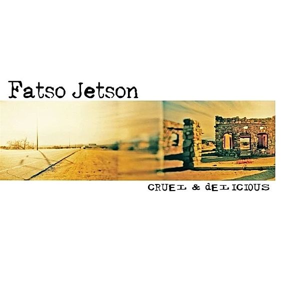 Cruel & Delicious (Vinyl), Fatso Jetson