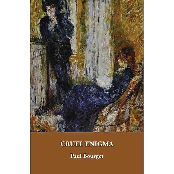 Cruel enigma / Galata, Paul Bourget