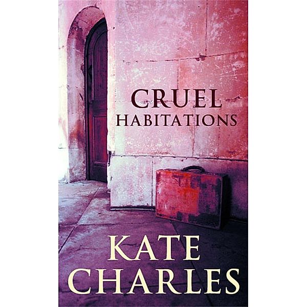 Cruel Habitations, Kate Charles