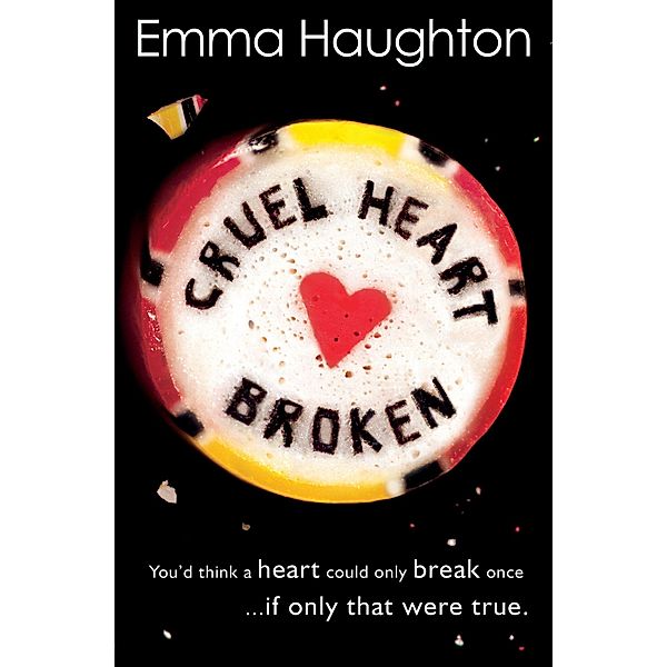 Cruel Heart Broken, Emma Haughton