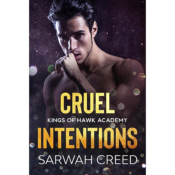 Cruel Intentions (Kings of Hawk Academy, #2) / Kings of Hawk Academy, Sarwah Creed