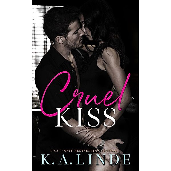 Cruel Kiss / Cruel, K. A. Linde