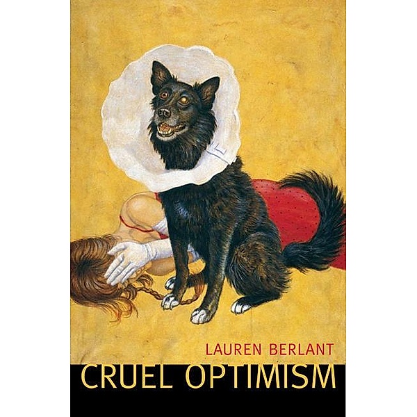 Cruel Optimism, Lauren Berlant