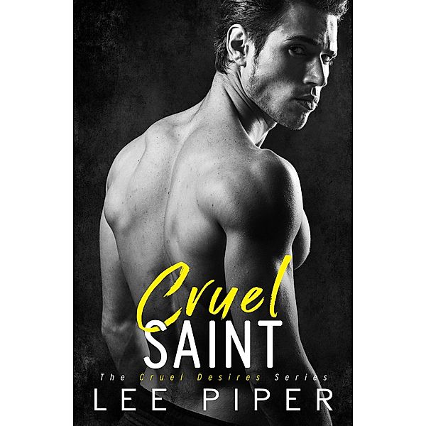 Cruel Saint (Cruel Desires, #2) / Cruel Desires, Lee Piper