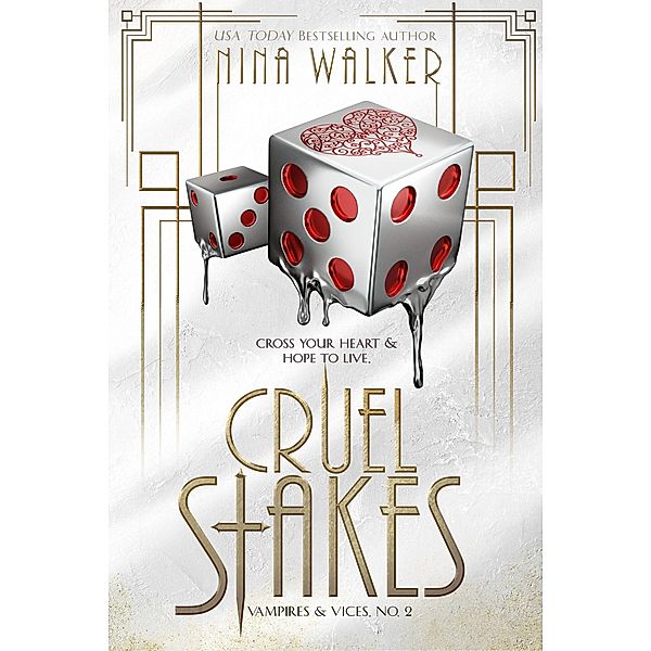 Cruel Stakes (Vampires & Vices, #2) / Vampires & Vices, Nina Walker