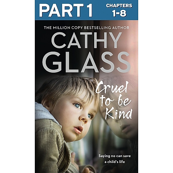 Cruel to Be Kind: Part 1 of 3, Cathy Glass